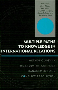 Cover image: Multiple Paths to Knowledge in International Relations 9780739106716