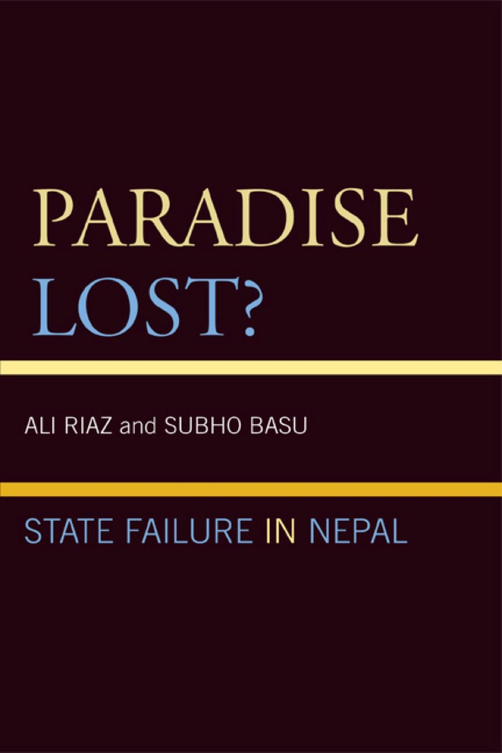 Paradise Lost? State Failure in Nepal