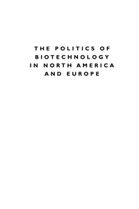 Cover image: The Politics of Biotechnology in North America and Europe 9780739112472
