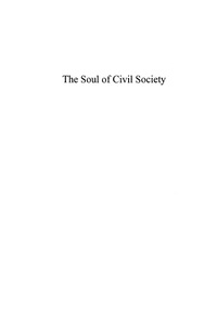 صورة الغلاف: The Soul of Civil Society 9780739104231