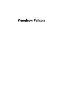 Cover image: Woodrow Wilson 9780739109458