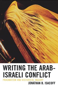 Omslagafbeelding: Writing the Arab-Israeli Conflict 9780739112724