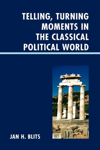 Cover image: Telling, Turning Moments in the Classical Political World 9780739164495