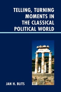 Imagen de portada: Telling, Turning Moments in the Classical Political World 9780739164495