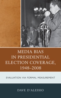 Imagen de portada: Media Bias in Presidential Election Coverage 1948-2008 9780739164747