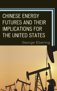 Cover image: Chinese Energy Futures and Their Implications for the United States 9780739165683