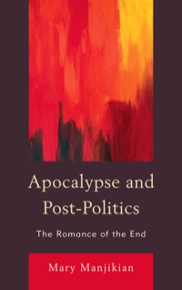 Titelbild: Apocalypse and Post-Politics 9780739166222