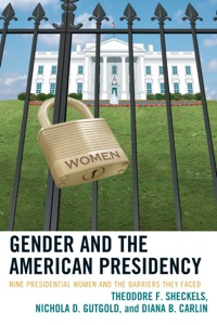 صورة الغلاف: Gender and the American Presidency 9780739166789