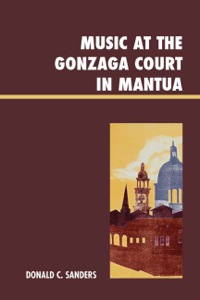 Cover image: Music at the Gonzaga Court in Mantua 9780739167267