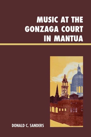 Cover image: Music at the Gonzaga Court in Mantua 1st edition 9780739167267