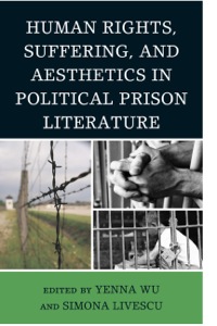 Cover image: Human Rights, Suffering, and Aesthetics in Political Prison Literature 9780739167410