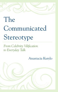 Cover image: The Communicated Stereotype 9780739167533