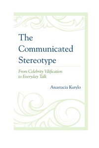 Cover image: The Communicated Stereotype 9780739167533