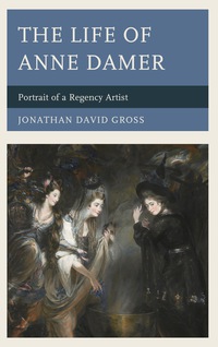 Imagen de portada: The Life of Anne Damer 9780739167656