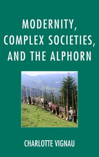 Titelbild: Modernity, Complex Societies, and the Alphorn 9780739167977