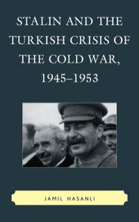 Omslagafbeelding: Stalin and the Turkish Crisis of the Cold War, 1945–1953 9780739168073