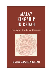 表紙画像: Malay Kingship in Kedah 9780739168424