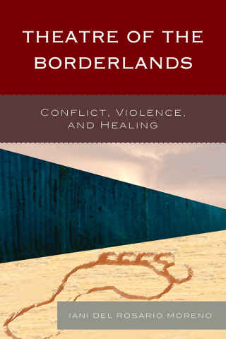 صورة الغلاف: Theatre of the Borderlands 9780739168660