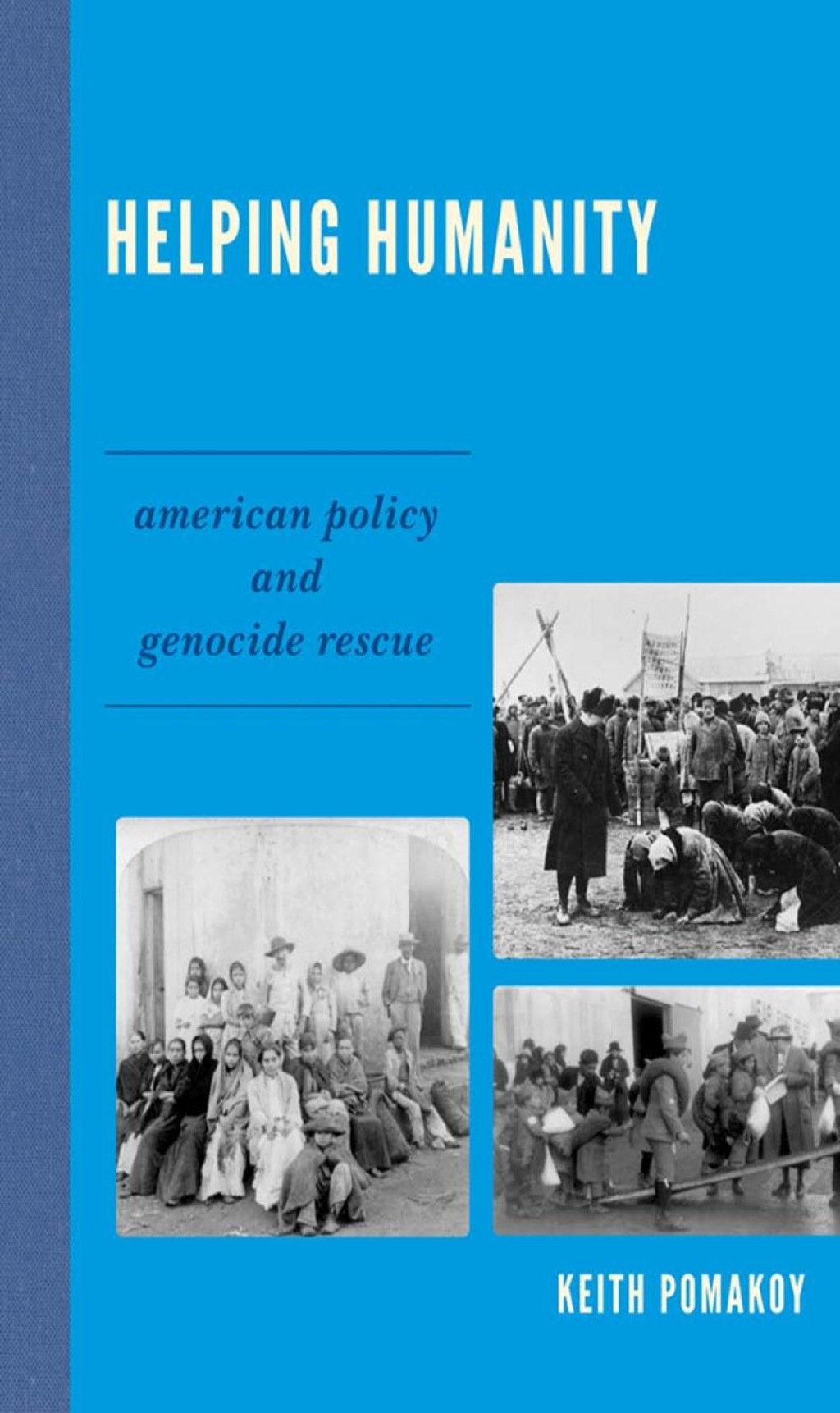 Helping Humanity American Policy and Genocide Rescue