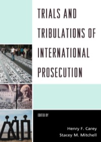 Cover image: Trials and Tribulations of International Prosecution 9780739169407