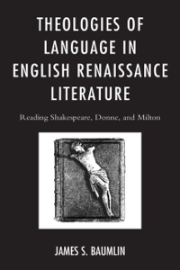 Cover image: Theologies of Language in English Renaissance Literature 9780739169605
