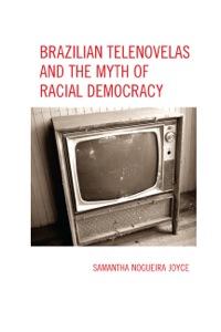 Cover image: Brazilian Telenovelas and the Myth of Racial Democracy 9780739169643