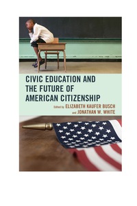 Cover image: Civic Education and the Future of American Citizenship 9780739170564