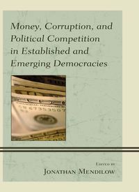 Omslagafbeelding: Money, Corruption, and Political Competition in Established and Emerging Democracies 9780739170755