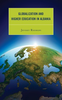 Omslagafbeelding: Globalization and Higher Education in Albania 9780739171004