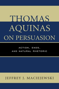 Titelbild: Thomas Aquinas on Persuasion 9780739171288