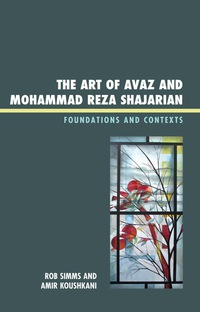 Immagine di copertina: The Art of Avaz and Mohammad Reza Shajarian 9780739172117