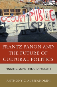 Titelbild: Frantz Fanon and the Future of Cultural Politics 9780739198391