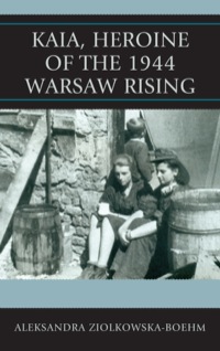 Cover image: Kaia, Heroine of the 1944 Warsaw Rising 9780739172704
