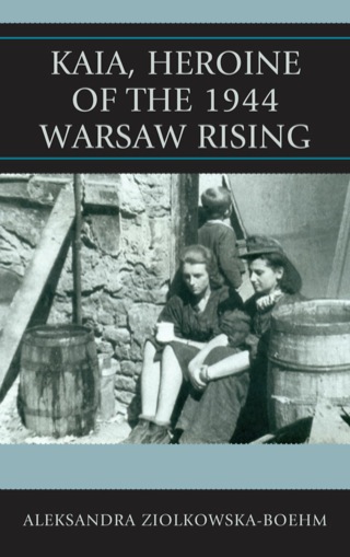 Omslagafbeelding: Kaia, Heroine of the 1944 Warsaw Rising 9780739172704