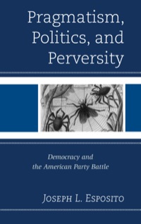Cover image: Pragmatism, Politics, and Perversity 9780739173633