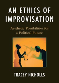 Cover image: An Ethics of Improvisation 9780739164228