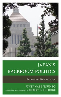Imagen de portada: Japan's Backroom Politics 9780739173893
