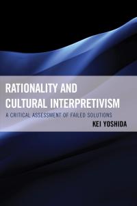 Cover image: Rationality and Cultural Interpretivism 9780739173992