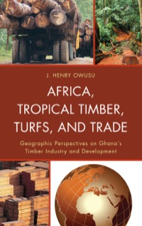 Omslagafbeelding: Africa, Tropical Timber, Turfs, and Trade 9780739174012