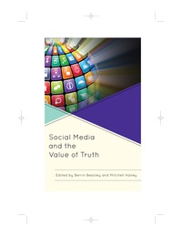 Cover image: Social Media and the Value of Truth 9780739174128