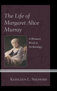 Cover image: The Life of Margaret Alice Murray 9780739174173