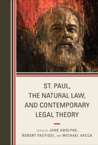 Cover image: St. Paul, the Natural Law, and Contemporary Legal Theory 9780739168578