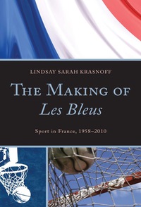Omslagafbeelding: The Making of Les Bleus 9780739175088