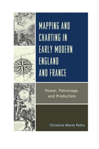 Cover image: Mapping and Charting in Early Modern England and France 1st edition 9780739175361