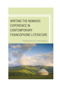Titelbild: Writing the Nomadic Experience in Contemporary Francophone Literature 9781498503570