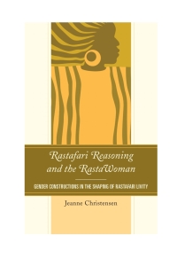 Cover image: Rastafari Reasoning and the RastaWoman 9781498550550