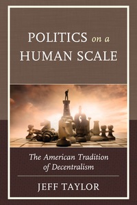 Imagen de portada: Politics on a Human Scale 9780739175750