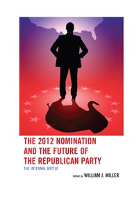 Titelbild: The 2012 Nomination and the Future of the Republican Party 9780739175927
