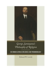 Cover image: George Santayana's Philosophy of Religion 9780739176269