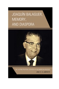 Imagen de portada: Joaquín Balaguer, Memory, and Diaspora 9780739176467